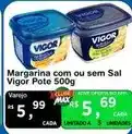 Max Atacadista Vigor - margarina com ou sem sal pote oferta