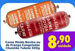 Pão de Mel Carne Moída Bovina ou de Frango Congeladas Chuletão Tubete oferta