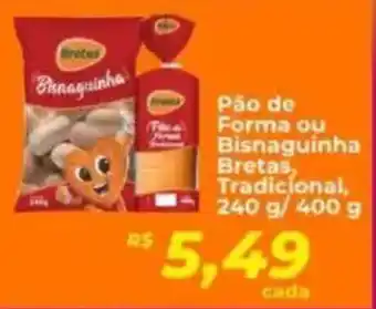 Supermercados Bretas Pão de Forma ou Bisnaguinha Bretas, Tradicional, oferta