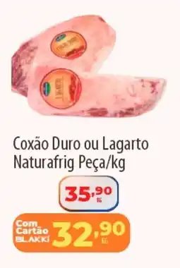 Akki Atacadista Coxão Duro ou Lagarto Naturafrig Peça oferta