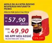 Assaí Atacadista Maturatta - miolo da alcatra bovino resfriado oferta