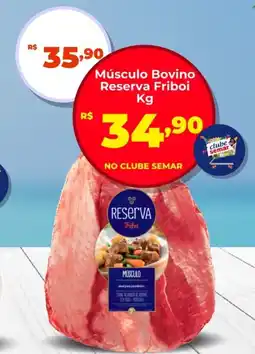 Semar Supermercado Músculo Bovino Reserva Friboi oferta