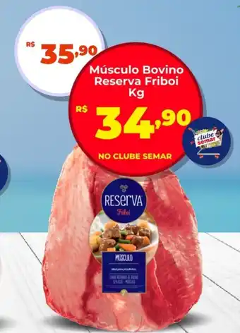 Semar Supermercado Músculo Bovino Reserva Friboi oferta