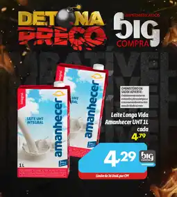 Supermercados Big Compra Leite Longa Vida Amanhecer UHT cada oferta