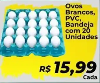 Supermercados Bretas Ovos Brancos, PVC, Bandeja com 20 Unidades oferta