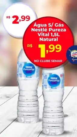 Semar Supermercado Água S/ Gás Nestlé Pureza Vital Natural oferta