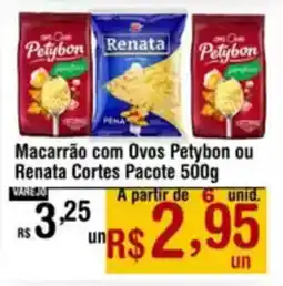 Max Atacadista Macarrão com Ovos Petybon ou Renata Cortes Pacote oferta