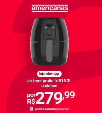 Lojas Americanas air fryer pratic frt515 cadence oferta