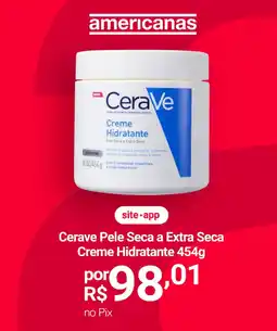 Lojas Americanas Cerave Pele Seca a Extra Seca Creme Hidratante oferta