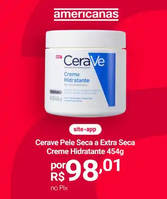 Lojas Americanas Cerave Pele Seca a Extra Seca Creme Hidratante oferta