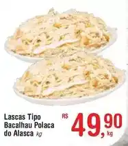 Fort Atacadista Polaca - lascas tipo bacalhau do alaska oferta