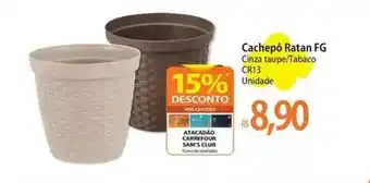 Atacadão Carrefour - cachepo ratan fg oferta