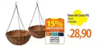 Atacadão Carrefour - vaso de coco fg oferta