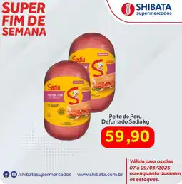 Shibata Supermercados Peito de Peru Defumado Sadia oferta