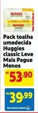 Extra Huggies - pack toalha umedecida classic leve mais pague menos oferta