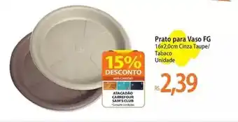 Atacadão Carrefour - prato para vaso fg oferta