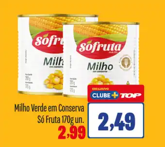 Rede Top Milho Verde em Conserva Só Fruta un. oferta