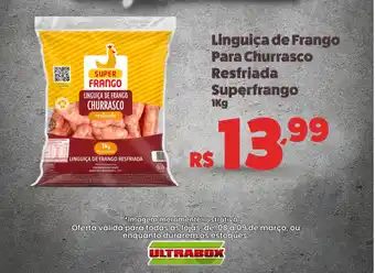 Ultrabox Linguiça de Frango Para Churrasco Resfriada Superfrango oferta