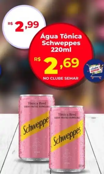 Semar Supermercado Água Tônica Schweppes oferta