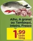 Carrefour A granel - alho, ou tambaqui, inteiro, fresco oferta