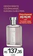 Drogal Eudora - desodorante colônia masc oferta