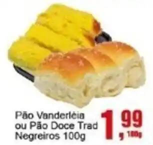 Negreiros Pão Vanderléia ou Pão Doce Trad Negreiros oferta