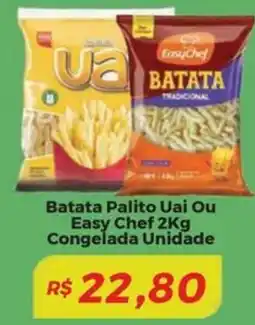 Mart Minas Batata Palito Uai Ou Easy Chef  Congelada Unidade oferta