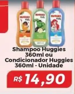 Mart Minas Shampoo Huggies ou Condicionador Huggies oferta