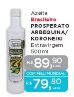 Supermercados Mundial Azeite Brasileiro PROSPERATO ARBEQUINA/ KORONEIKI Extravirgem oferta