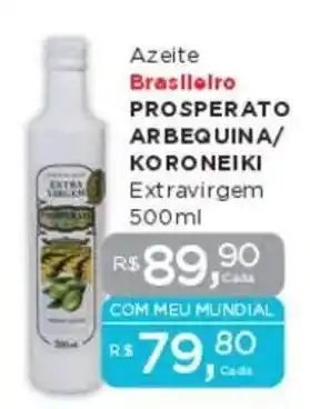 Supermercados Mundial Azeite Brasileiro PROSPERATO ARBEQUINA/ KORONEIKI Extravirgem oferta