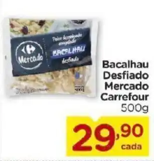 Carrefour Bairro Bacalhau Desfiado Mercado Carrefour 500g oferta