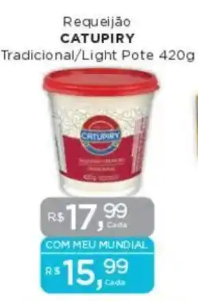 Supermercados Mundial Requeijão CATUPIRY Tradicional/Light Pote oferta