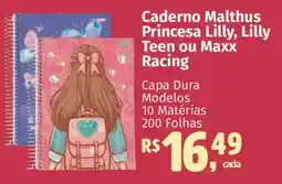 Supermercados Mateus Caderno Malthus Princesa Lilly, Lilly Teen ou Maxx Racing oferta