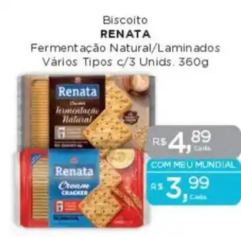 Supermercados Mundial Biscoito RENATA Fermentação Natural/Laminados Vários Tipos c/3 Unids. oferta