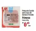 Muffato Frimesa - presunto cozido sem capa de gordura fatiado oferta