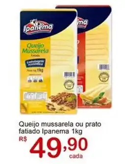 Giga Atacado Queijo mussarela ou prato fatiado Ipanema oferta