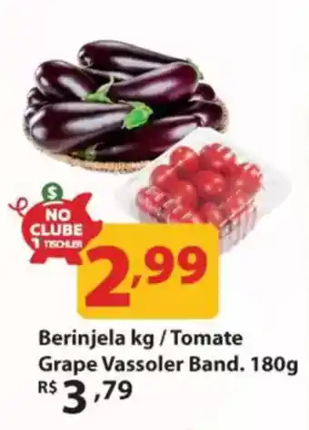 Supermercados Tischler Berinjela /Tomate Grape Vassoler Band. oferta