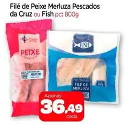 Nordestão Filé de Peixe Merluza Pescados da Cruz ou Fish pct oferta