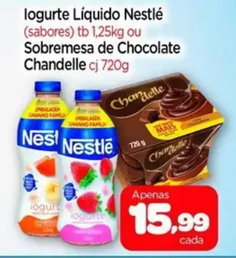 Nordestão logurte Líquido Nestlé (sabores) tb  ou Sobremesa de Chocolate Chandelle cj oferta