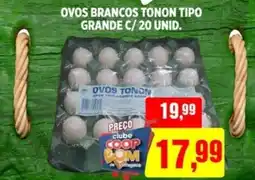 CoopBom Ovos brancos tonon tipo grande c/20 unid. oferta