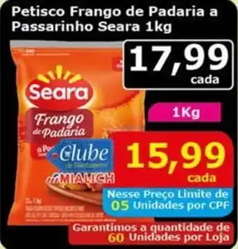 Mialich Supermercados Petisco Frango de Padaria a Passarinho Seara oferta