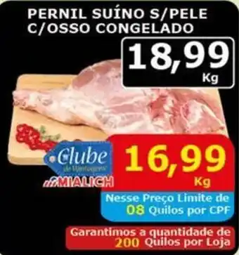 Mialich Supermercados Pernil suíno s/pele c/osso congelado oferta