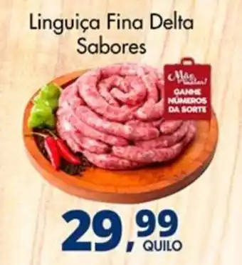 Delta Supermercados Linguiça Fina Delta Sabores oferta