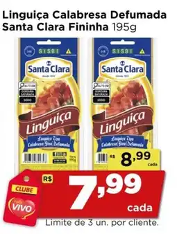 Rede Vivo Linguiça Calabresa Defumada Santa Clara Fininha oferta