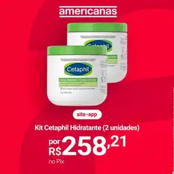 Lojas Americanas Cetaphil - kit hidratante (2 unidades) oferta