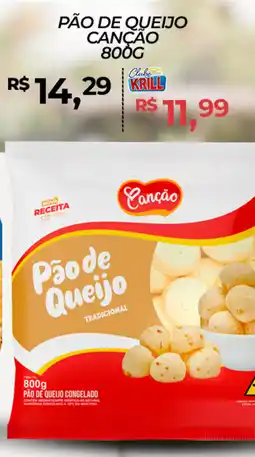 Rede Krill PÃO DE QUEIJO CANÇÃO oferta