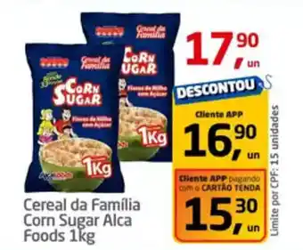 Tenda Atacado Cereal da Família Corn Sugar Alca Foods oferta