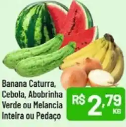 Supermercados Goes Banana Caturra, Cebola, Abobrinha Verde ou Melancia Inteira ou Pedaço oferta