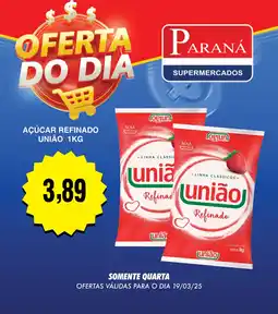 Supermercados Paraná Açúcar refinado união oferta