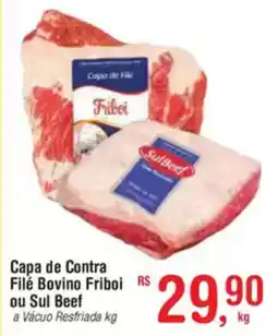 Fort Atacadista Capa de Contra Filé Bovino Friboi ou Sul Beef oferta